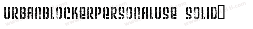 UrbanBlockerpersonaluse Solid◆字体转换